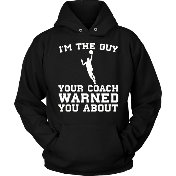 Basketball I'm The Guy- Shirts, Long Sleeve, Hoodie, Tanks, Sweatshirt