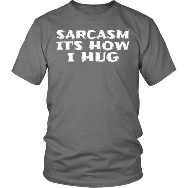 Sarcasm How I Hug- Shirts, Long Sleeve, Hoodie, Tanks, Sweatshirt