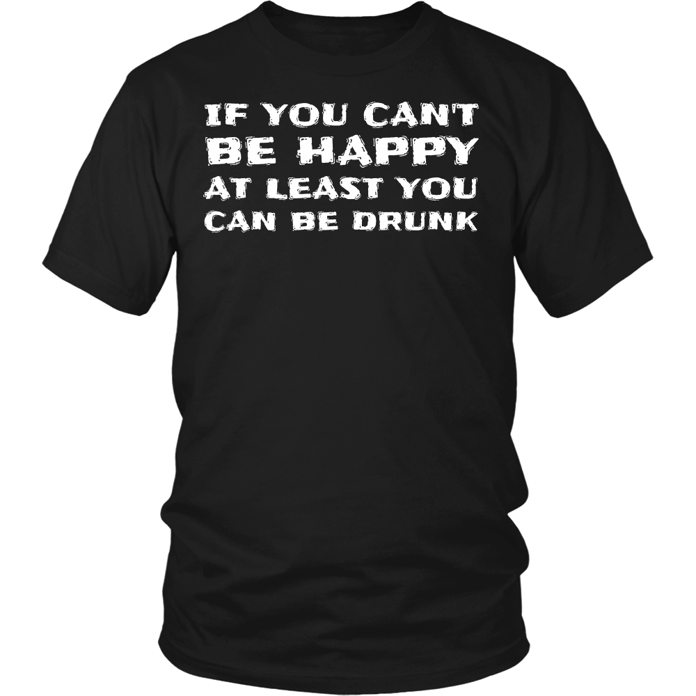 You Can be Drunk- Shirts, Long Sleeve, Hoodie, Tanks, Sweatshirt