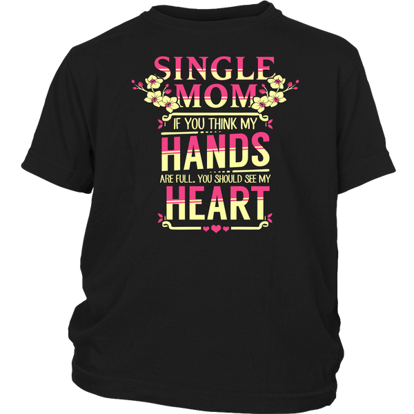 Single Mom- Shirts, Long Sleeve, Hoodie, Tanks, Sweatshirt