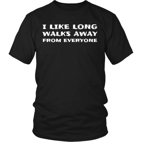 Walks Away From Everyone- Shirts, Long Sleeve, Hoodie, Tanks, Sweatshirt