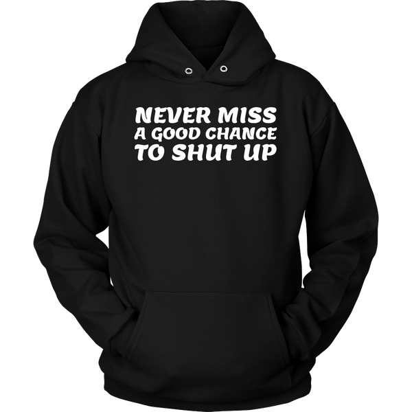 Shut Up- Shirts, Long Sleeve, Hoodie, Tanks, Sweatshirt