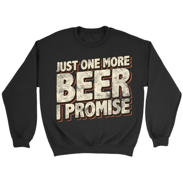 One More Beer- Shirts, Long Sleeve, Hoodie, Tanks, Sweatshirt