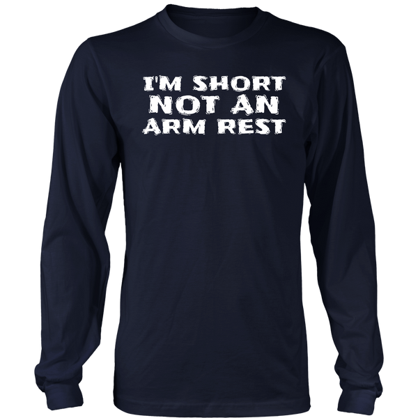 Short Not Arm Rest- Shirts, Long Sleeve, Hoodie, Tanks, Sweatshirt