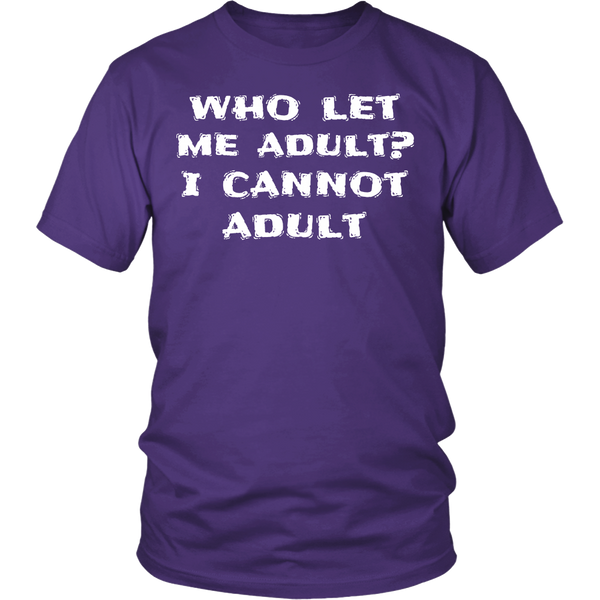 I Cannot Adult- Shirts, Long Sleeve, Hoodie, Tanks, Sweatshirt