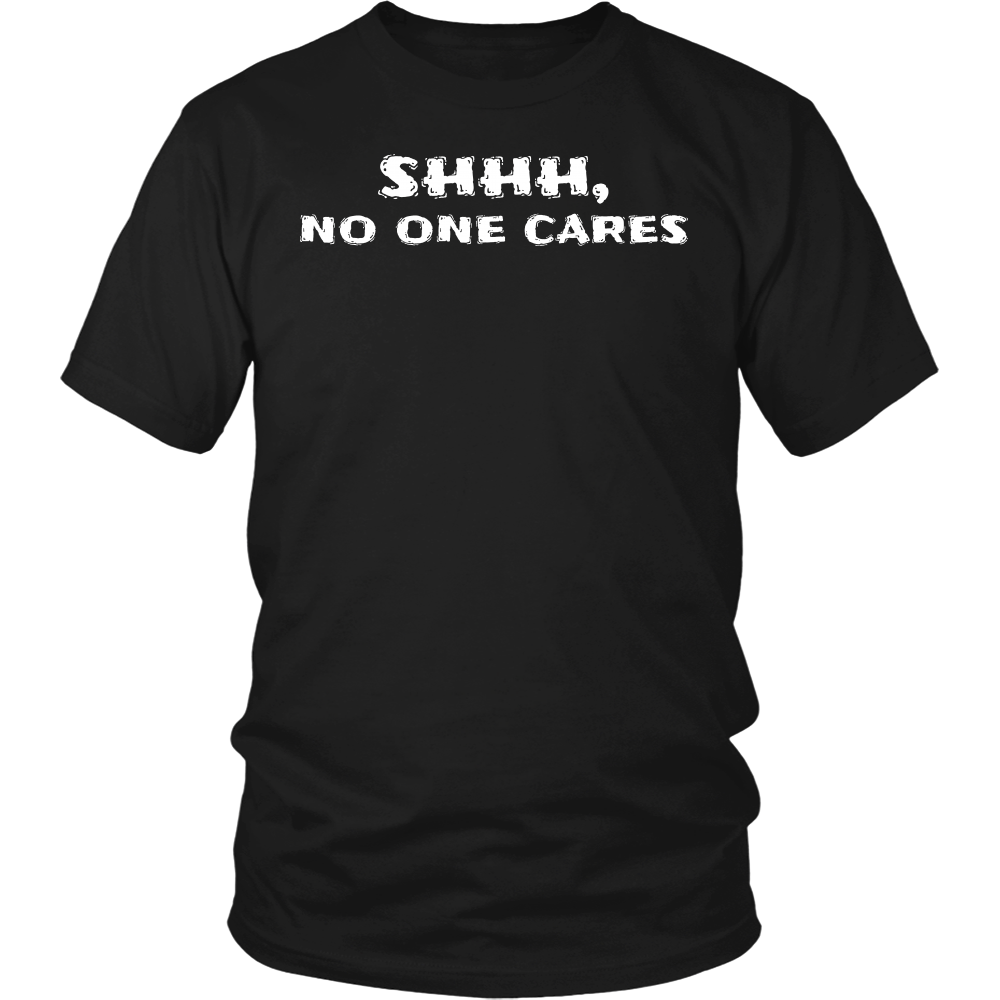 No One Cares- Shirts, Long Sleeve, Hoodie, Tanks, Sweatshirt