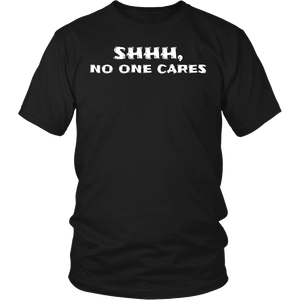 No One Cares- Shirts, Long Sleeve, Hoodie, Tanks, Sweatshirt