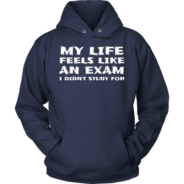 My Life an Exam- Shirts, Long Sleeve, Hoodie, Tanks, Sweatshirt