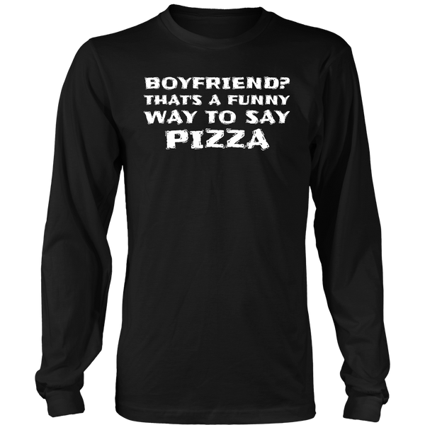 Boyfriend Pizza- Shirts, Long Sleeve, Hoodie, Tanks, Sweatshirt