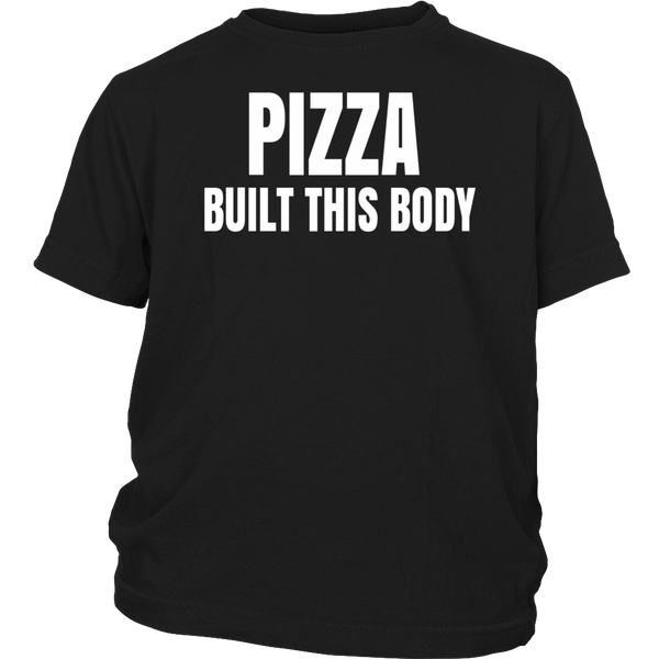 Pizza Built This Body- Shirts, Long Sleeve, Hoodie, Tanks, Sweatshirt