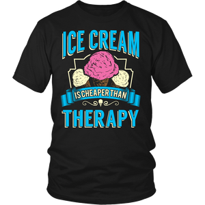 Ice Cream is Cheaper Than Therapy- Shirts, Long Sleeve, Hoodie, Tanks, Sweatshirt