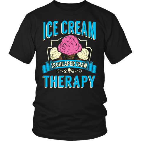 Ice Cream is Cheaper Than Therapy- Shirts, Long Sleeve, Hoodie, Tanks, Sweatshirt