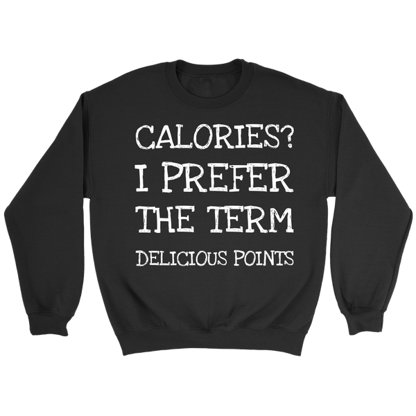 Calories? Shirts, Long Sleeve, Hoodie, Tanks, Sweatshirt