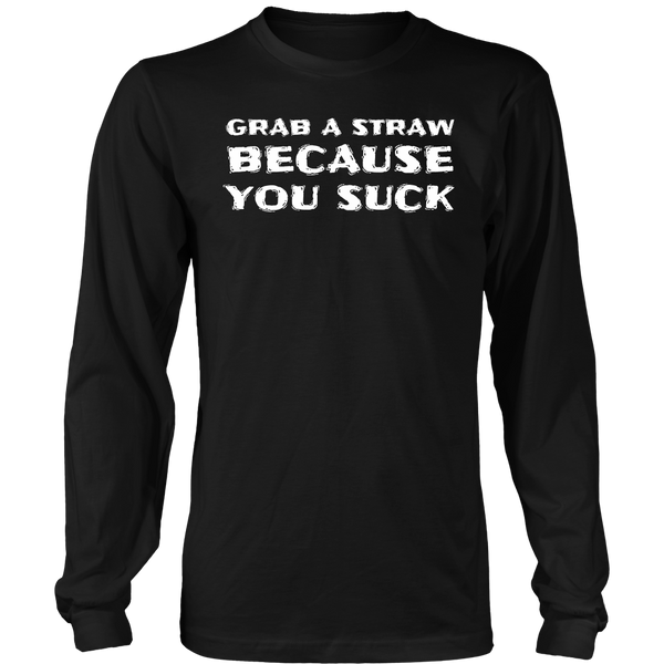 Grab a Straw- Shirts, Long Sleeve, Hoodie, Tanks, Sweatshirt