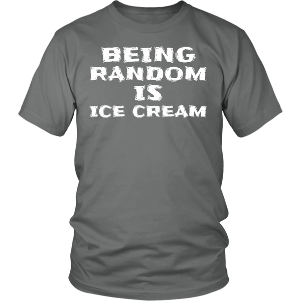 Being Random is Ice Cream- Shirts, Long Sleeve, Hoodie, Tanks, Sweatshirt