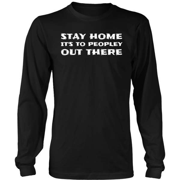 Stay Home- Shirts, Long Sleeve, Hoodie, Tanks, Sweatshirt