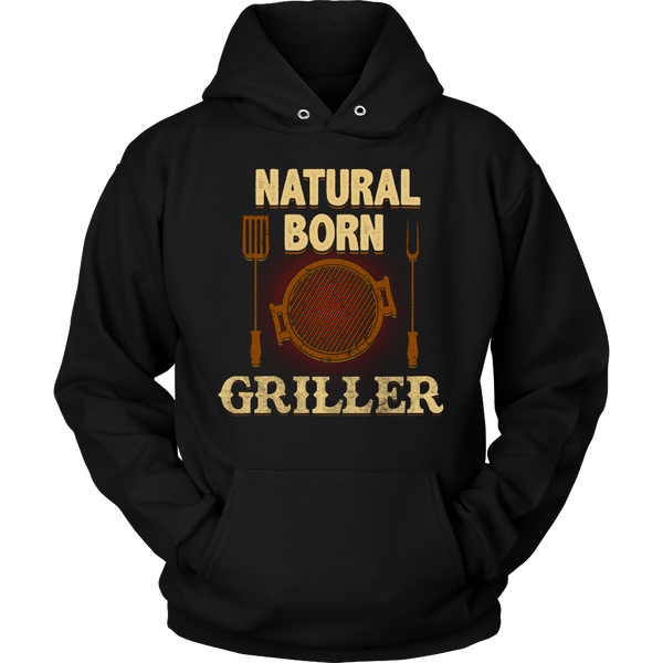 Natural Born Griller- Shirts, Long Sleeve, Hoodie, Tanks, Sweatshirt