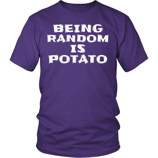 Being Random is Potato- Shirts, Long Sleeve, Hoodie, Tanks, Sweatshirt