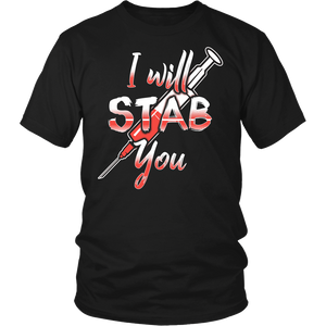 I Will Stab You- Shirts, Long Sleeve, Hoodie, Tanks, Sweatshirt