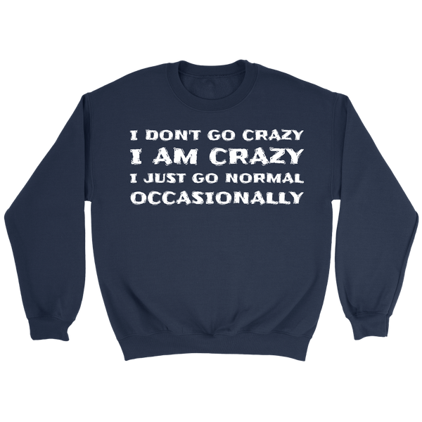 I am Crazy- Shirts, Long Sleeve, Hoodie, Tanks, Sweatshirt