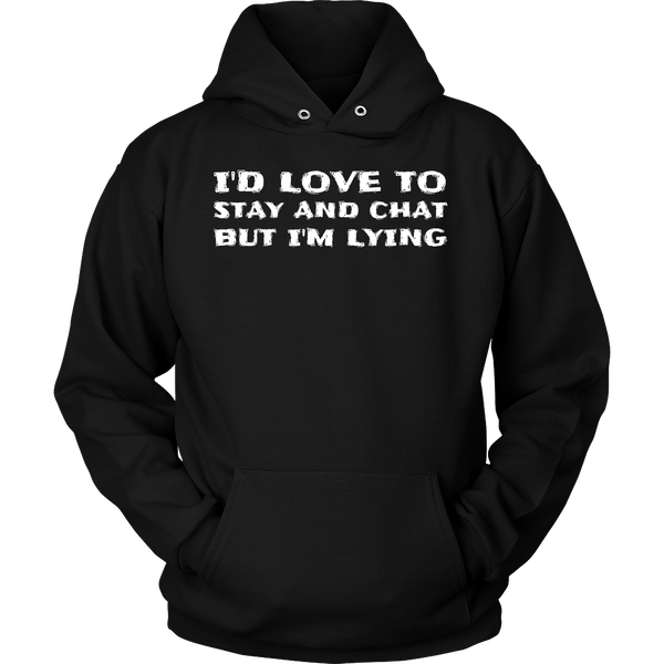 No Stay and Chat- Shirts, Long Sleeve, Hoodie, Tanks, Sweatshirt