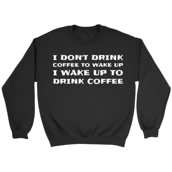 Drink Coffee- Shirts, Long Sleeve, Hoodie, Tanks, Sweatshirt