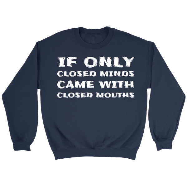 If Only Closed Minds- Shirts, Long Sleeve, Hoodie, Tanks, Sweatshirt