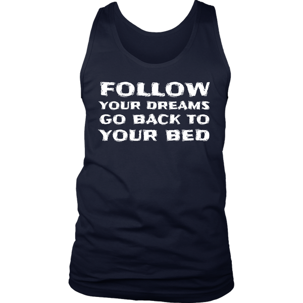 Follow Your Dream- Shirts, Long Sleeve, Hoodie, Tanks, Sweatshirt