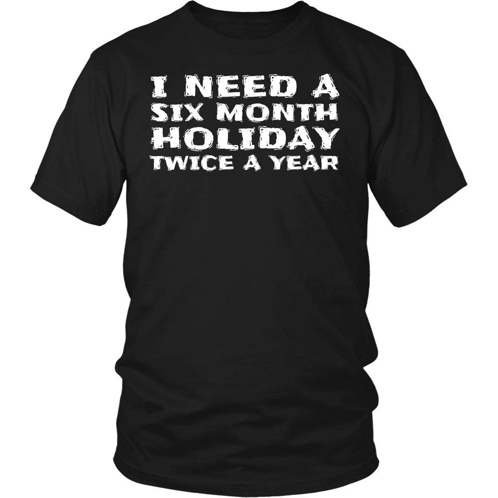 Six Month Holiday- Shirts, Long Sleeve, Hoodie, Tanks, Sweatshirt