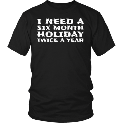 Six Month Holiday- Shirts, Long Sleeve, Hoodie, Tanks, Sweatshirt