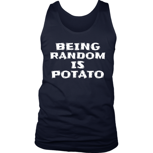 Being Random is Potato- Shirts, Long Sleeve, Hoodie, Tanks, Sweatshirt