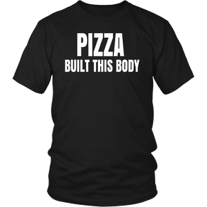 Pizza Built This Body- Shirts, Long Sleeve, Hoodie, Tanks, Sweatshirt