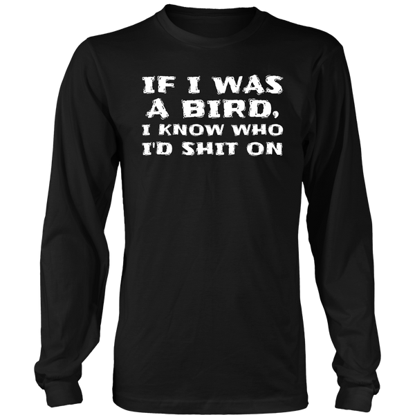 If I Was a Bird- Shirts, Long Sleeve, Hoodie, Tanks, Sweatshirt