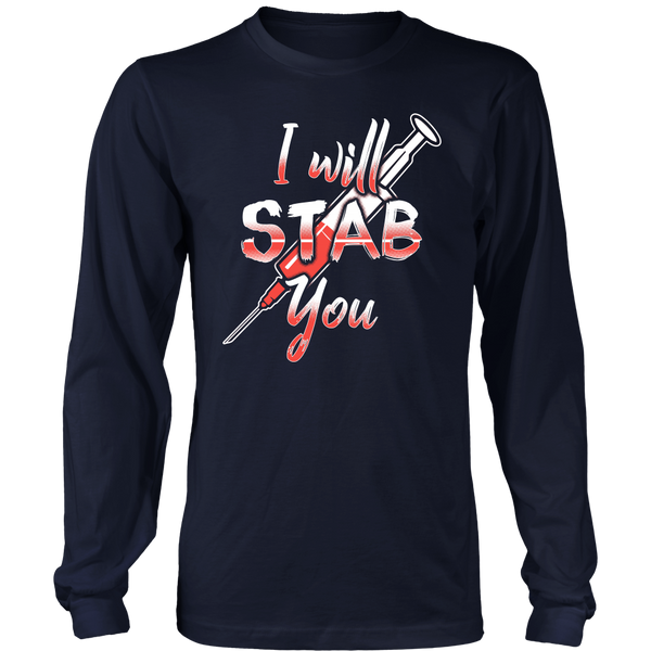 I Will Stab You- Shirts, Long Sleeve, Hoodie, Tanks, Sweatshirt