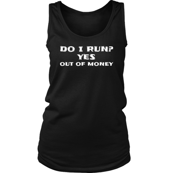 Run Out of Money- Shirts, Long Sleeve, Hoodie, Tanks, Sweatshirt