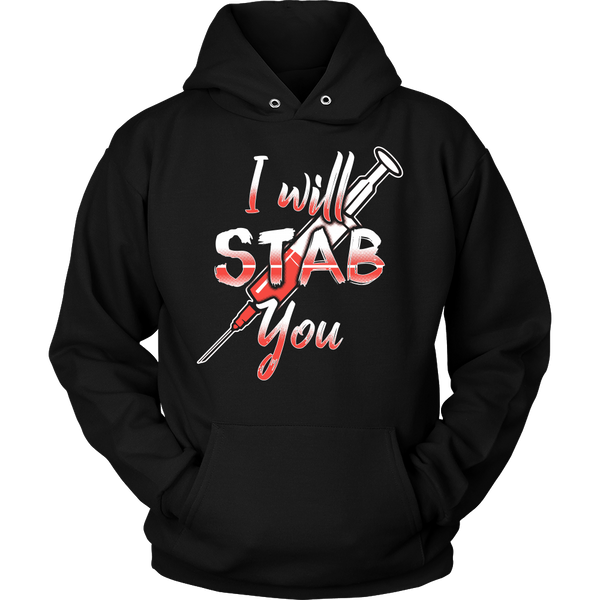 I Will Stab You- Shirts, Long Sleeve, Hoodie, Tanks, Sweatshirt