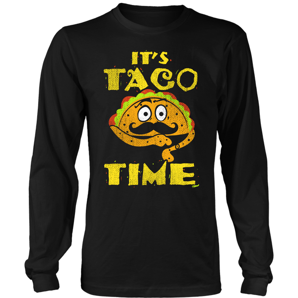 Taco Time- Shirts, Long Sleeve, Hoodie, Tanks, Sweatshirt