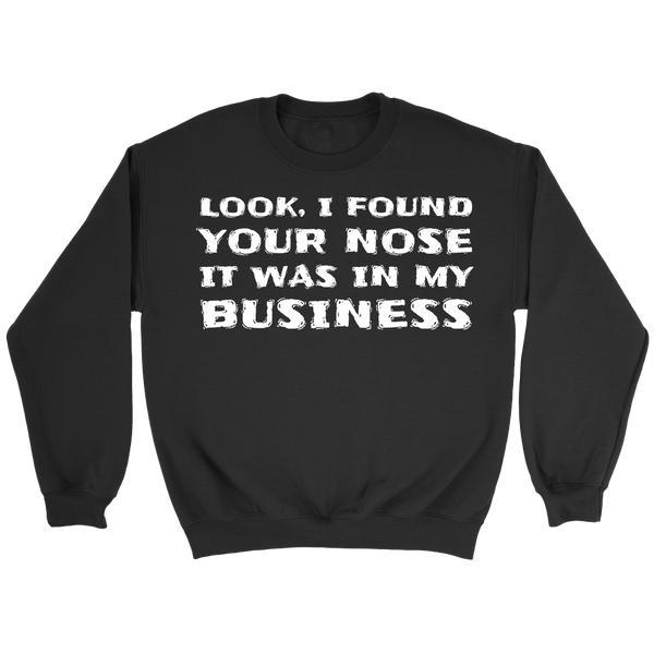 Your Nose in My Business- Shirts, Long Sleeve, Hoodie, Tanks, Sweatshirt