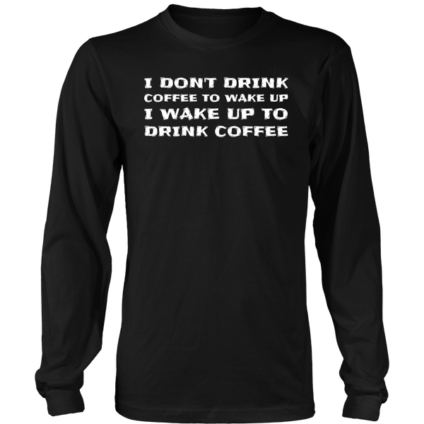 Drink Coffee- Shirts, Long Sleeve, Hoodie, Tanks, Sweatshirt