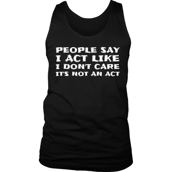 It's Not an Act- Shirts, Long Sleeve, Hoodie, Tanks, Sweatshirt