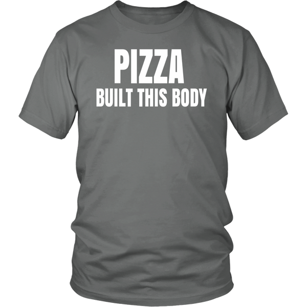 Pizza Built This Body- Shirts, Long Sleeve, Hoodie, Tanks, Sweatshirt