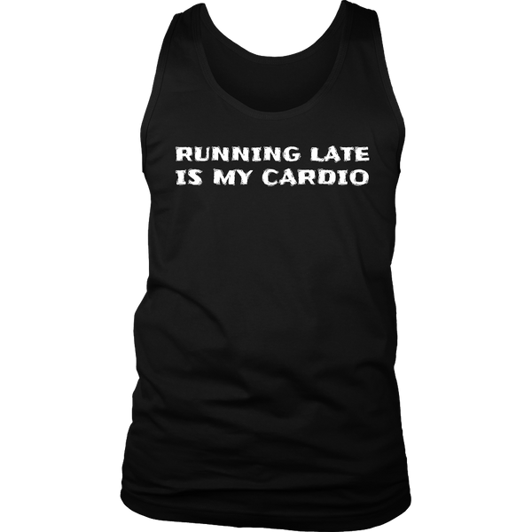 Running Late is My Cardio- Shirts, Long Sleeve, Hoodie, Tanks, Sweatshirt