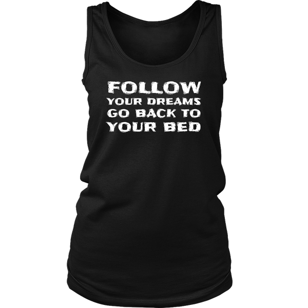 Follow Your Dream- Shirts, Long Sleeve, Hoodie, Tanks, Sweatshirt