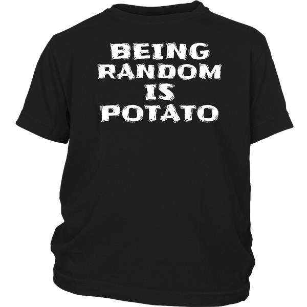 Being Random is Potato- Shirts, Long Sleeve, Hoodie, Tanks, Sweatshirt