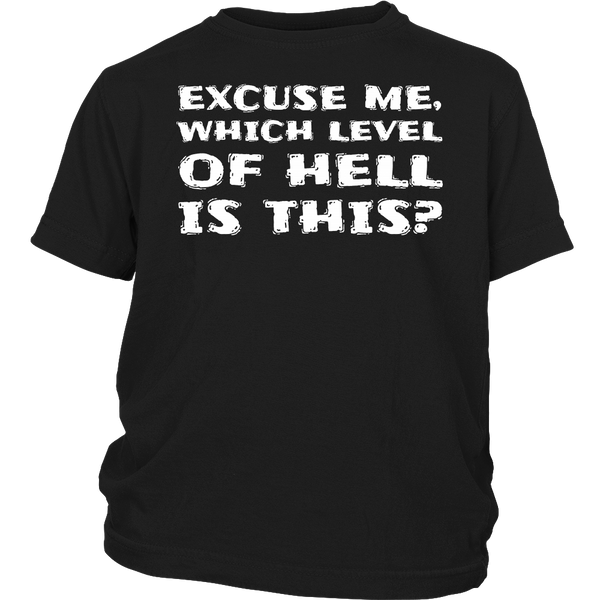 Which Level of Hell- Shirts, Long Sleeve, Hoodie, Tanks, Sweatshirt