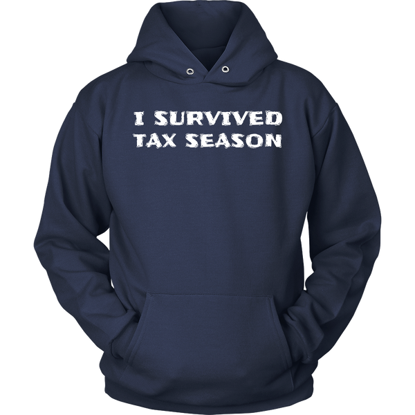 I Survived Tax Season- Shirts, Long Sleeve, Hoodie, Tanks, Sweatshirt