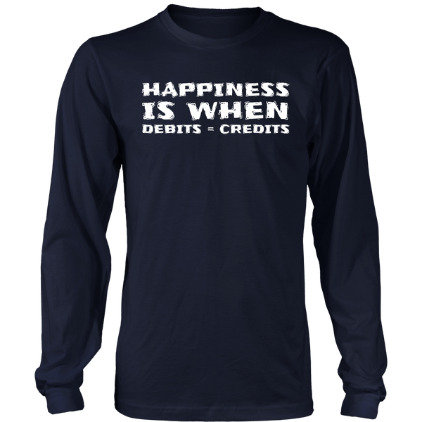 Happiness Debits = Credits- Shirts, Long Sleeve, Hoodie, Tanks, Sweatshirt