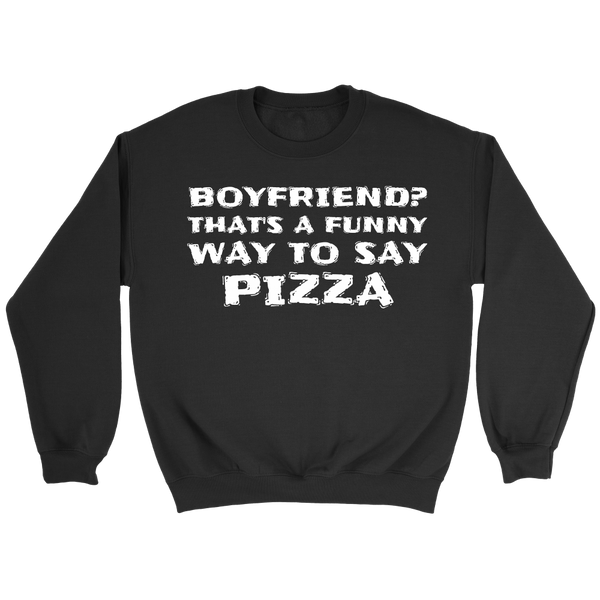 Boyfriend Pizza- Shirts, Long Sleeve, Hoodie, Tanks, Sweatshirt