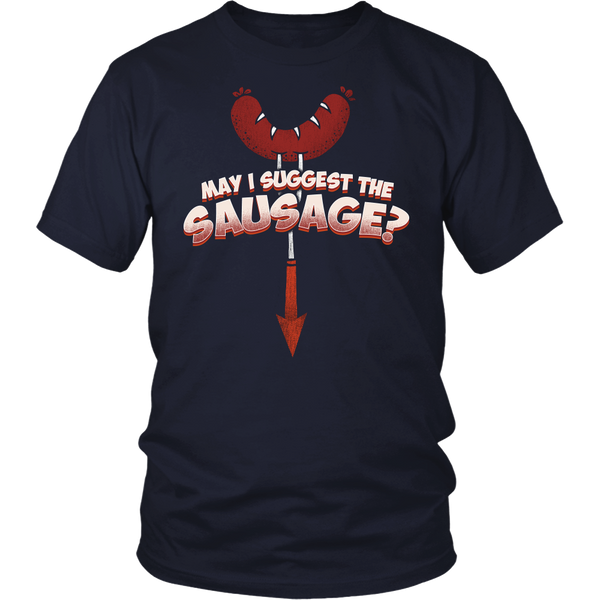 May I Suggest The Sausage? Shirts, Long Sleeve, Hoodie, Tanks, Sweatshirt