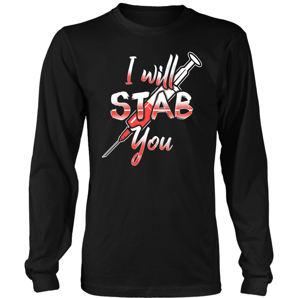 I Will Stab You- Shirts, Long Sleeve, Hoodie, Tanks, Sweatshirt